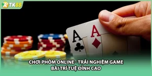 Chơi Phỏm Online - Trải Nghiệm Game Bài Trí Tuệ Đỉnh Cao
